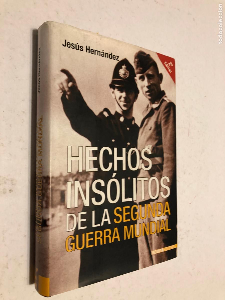 Libros de segunda mano: Libro Hechos Ins&oacute;litos de la Segunda Guerra Mundial - Jes&uacute;s Hern&aacute;ndez - Tapa Dura