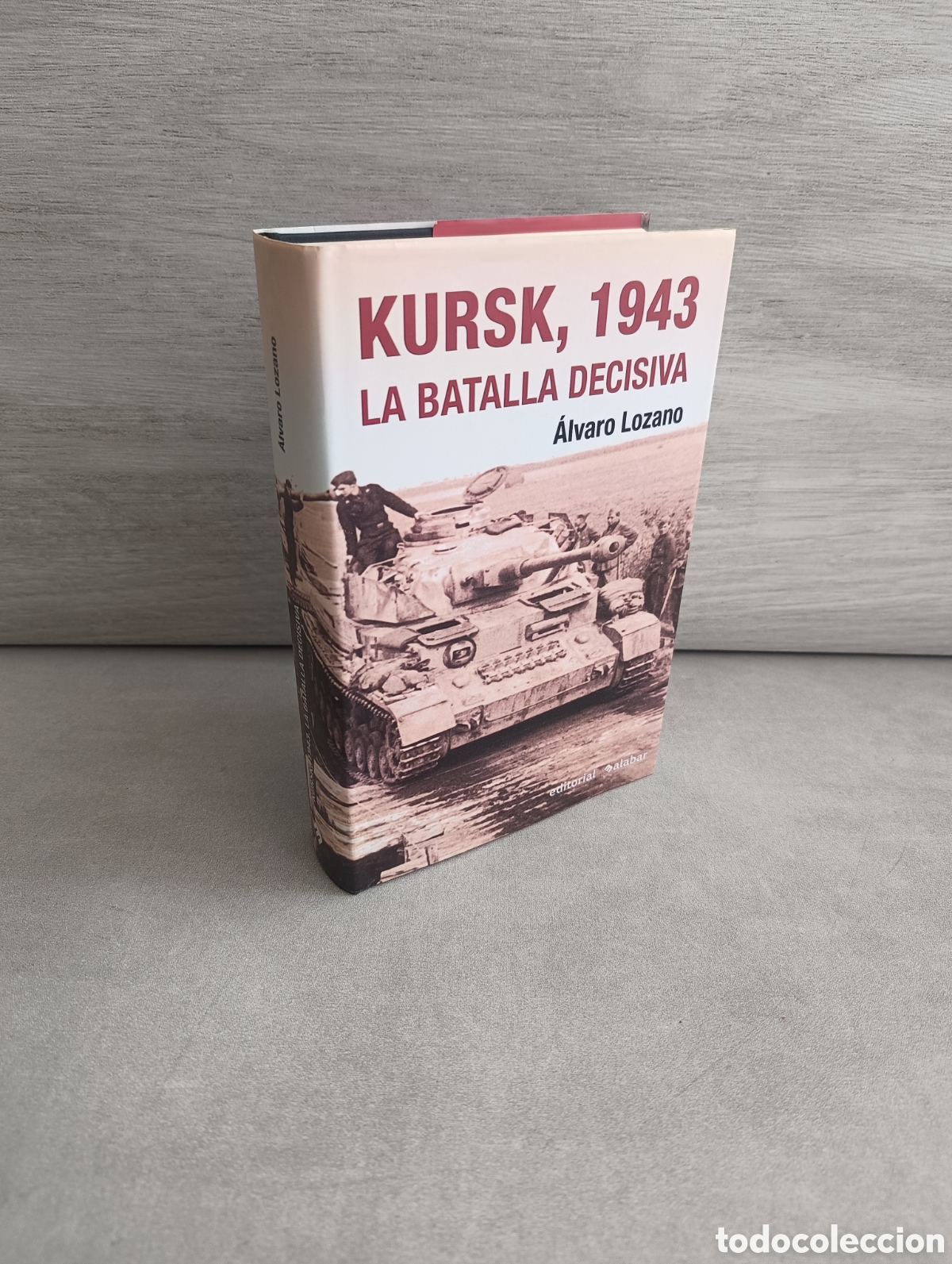 Livres d'occasion: Kursk, 1943. La batalla decisiva, Alvaro Lozano, Ed. Malabar, 2007
