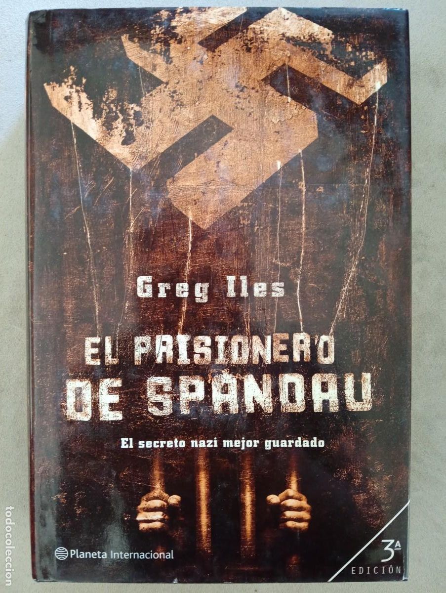 Libros de segunda mano: Greg Iles. El prisionero de Spandau. El secreto nazi mejor guardado