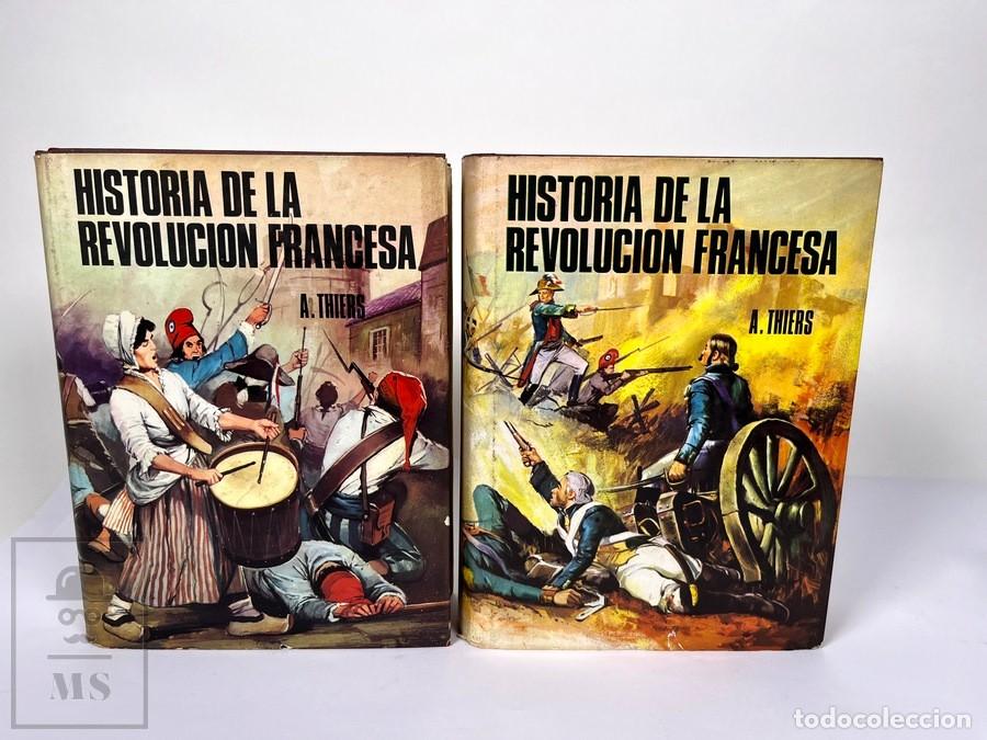 Libros de segunda mano: Libros - Historia de la Revoluci&oacute;n Francesa Tomos I y II / A. Thiers - Edit. Petronio - A&ntilde;o 1969