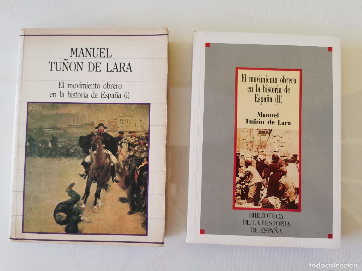Libros de segunda mano: El movimiento obrero en la historia de Espa&ntilde;a. Manuel Tu&ntilde;&oacute;n de Lara 2 volumenes I, 1985. II. 1986. S