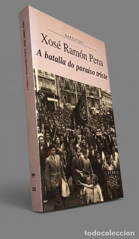 Gebrauchte B&uuml;cher: BATALLA DO PARAISO TRISTE. RAMON PENA [BETANZOS]. REFUGIADOS II GUERRA MUNDIAL EN PORTUGAL.
