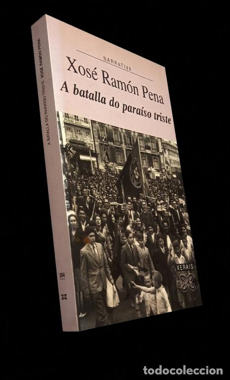 Libros de segunda mano: �F2078 - BATALLA DO PARAISO TRISTE. RAMON PENA [BETANZOS]. REFUGIADOS II GUERRA MUNDIAL EN PORTUGAL.