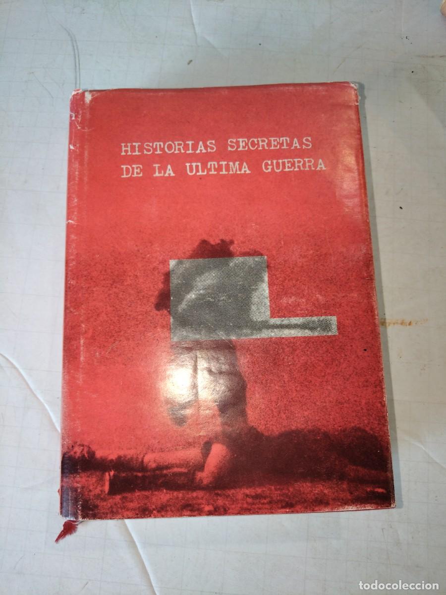 Libros de segunda mano: Historias secretas de la ultima guerra Selecciones del Reader's Digest 1960