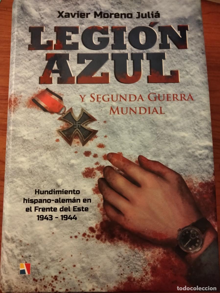 Libros de segunda mano: Xavier Moreno. Legi&oacute;n azul y segunda guerra mundial. Franco. Hitler. Mu&ntilde;oz grandes. Division azul