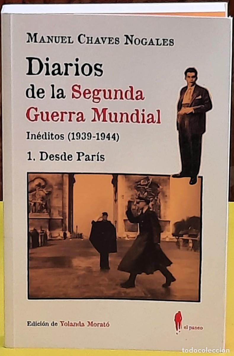 Libros de segunda mano: Diarios de la segunda guerra mundial in&eacute;ditos (1939-1944). 1. Par&iacute;s. Manuel Chaves Nogales. 2025