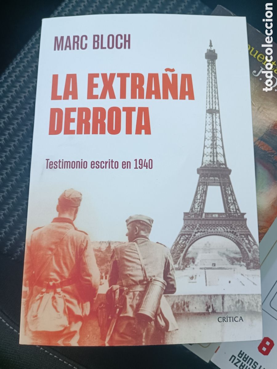 Libros de segunda mano: LA EXTRA&Ntilde;A DERROTA Testimonio escrito 1940 Bloch, Marc CRITICA marzo 2026 Segunda Guerra Mundial