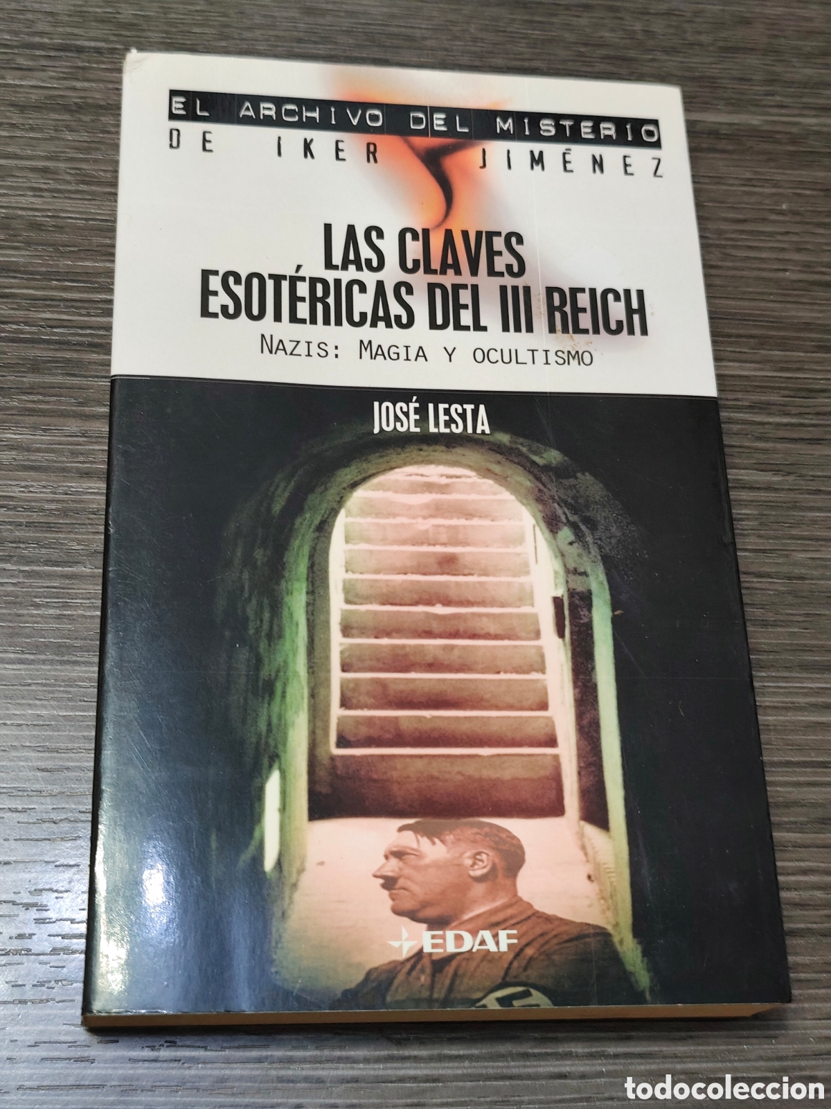 Libri di seconda mano: Las claves esot&eacute;ricas del III Reich Nazis Magia y ocultismo Jos&eacute; Lesta