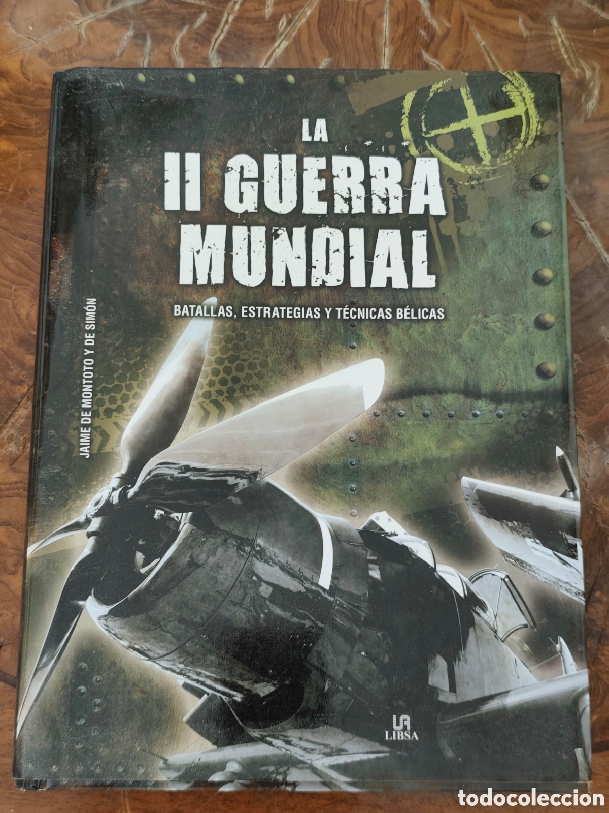 Libros de segunda mano: La II guerra mundial batallas estrategias y t&eacute;cnicas b&eacute;licas Jaime de Montoto y de Sim&oacute;n Libsa