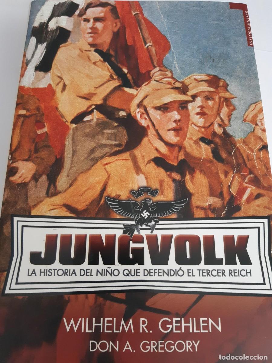 Libros de segunda mano: JUNGVOLK La historia del ni&ntilde;o que defendi&oacute; el Tercer Reich WILHELM R GEHLEN DON A GREGORY