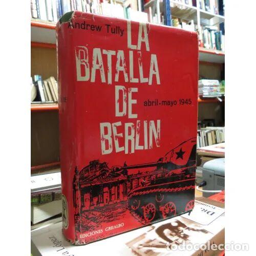 Libros de segunda mano: LA BATALLA de BERLIN - ANDREW TULLY - Sin Especificar