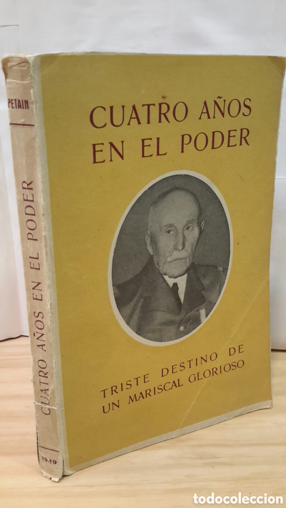 Libros de segunda mano: P.h. Petain - Cuatro a&ntilde;os en el poder. Triste destino de un mariscal glorioso