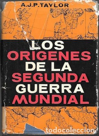 Libros de segunda mano: LOS ORIGENES DE LA SEGUNDA GUERRA MUNDIAL - TAYLOR, A.J.P. - A-GUE-2965