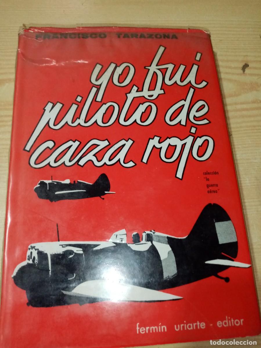 Libros de segunda mano: YO FUI PILOTO DE CAZA ROJO.. FRANCISCO TARAZONA EST2B3