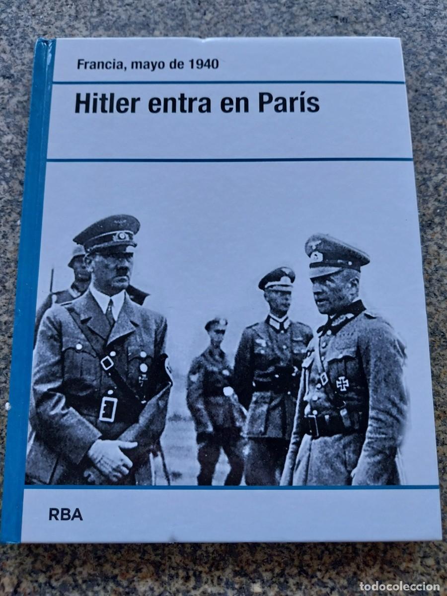 Libros de segunda mano: HITLER ENTRA EN PARIS -- FRANCIA, MAYO DE 1940 -- RBA --