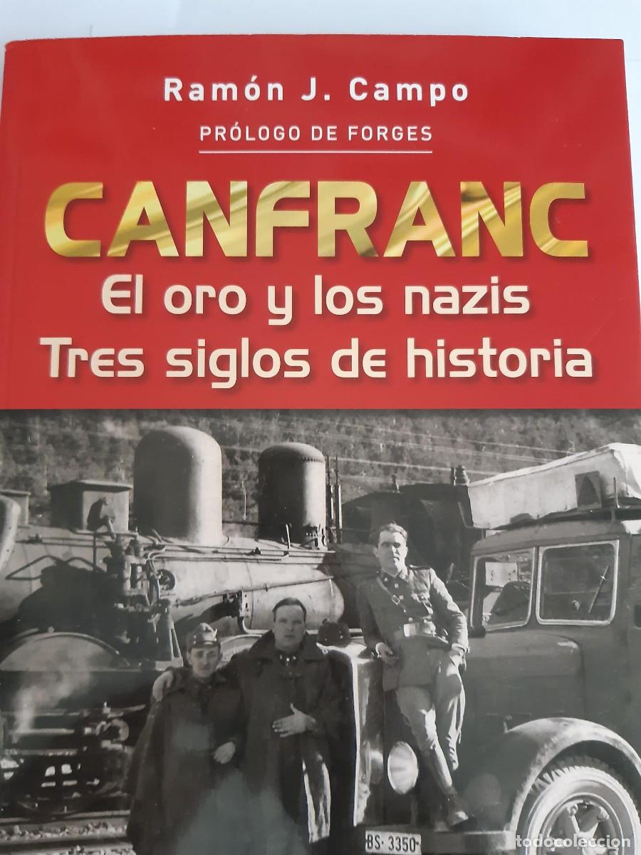 Libros de segunda mano: Canfranc el oro y los nazis tres siglos de Historia Ram&oacute;n. J Campo