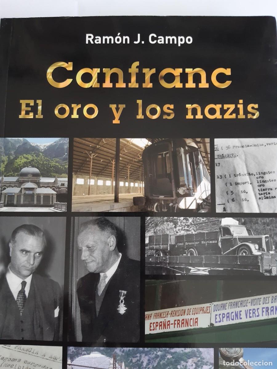 Libros de segunda mano: CANFRANC EL ORO Y LOS NAZIS RAMON J CAMPO