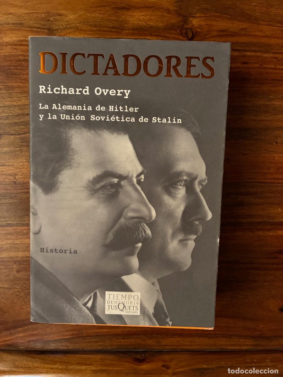 Libros de segunda mano: Dictadores. La Alemania de Hitler y Uni&oacute;n Sovi&eacute;tica de Stalin. Richard Overy. Tusquets.