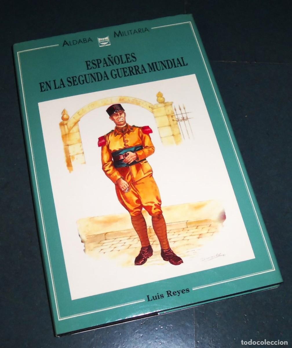 Libros de segunda mano: Libro ESPA&Ntilde;OLES EN LA SEGUNDA GUERRA MUNDIAL, de Luis Reyes