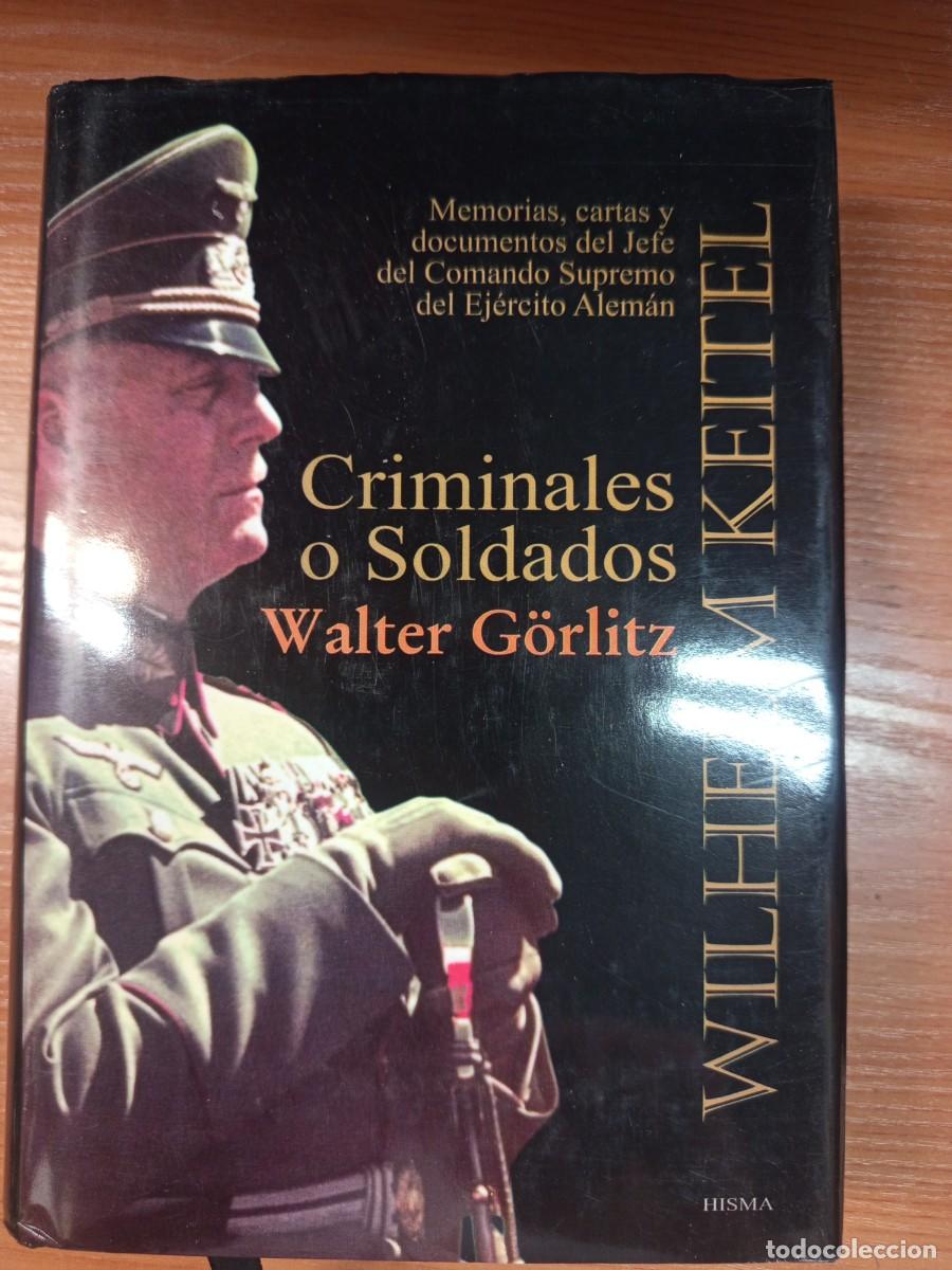 Libros de segunda mano: Criminales o soldados. Mariscal de Campo. Wilhelm Keitel.