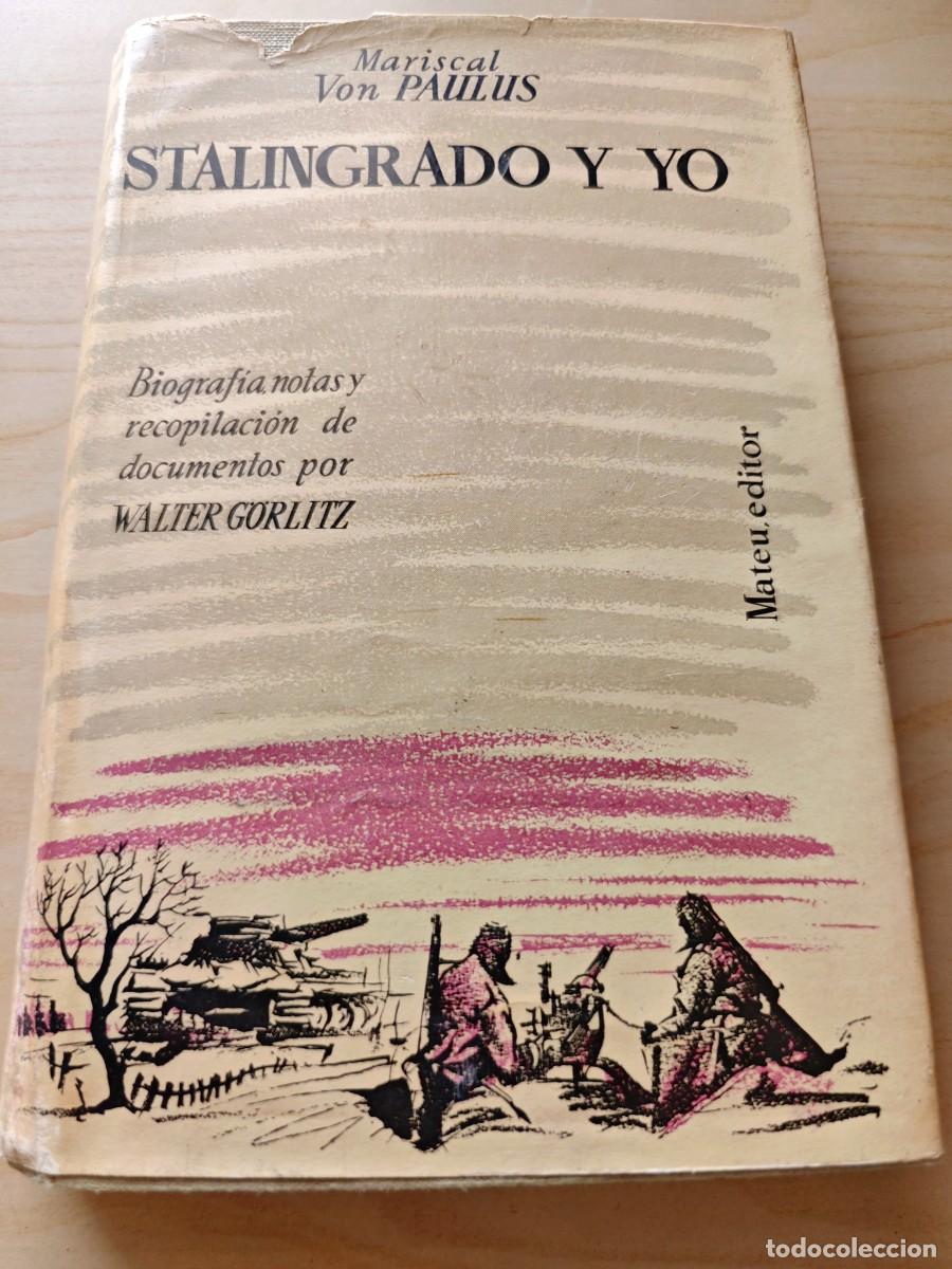 Libros de segunda mano: STALINGRADO Y YO - MARISCAL VON PAULUS