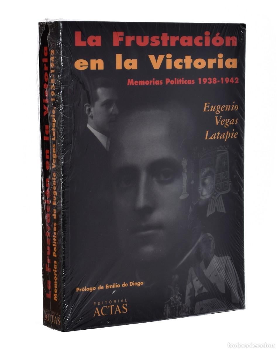 Libros de segunda mano: LA FRUSTRACI&Oacute;N EN LA VICTORIA. MEMORIAS POL&Iacute;TICAS, 1938-1942 - VEGAS LATAPIE, Eugenio