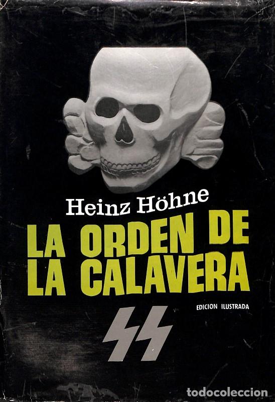 Libros de segunda mano: La Orden de la Calavera: Historia de las SS - Heinz H&ouml;hne - Plaza y Jan&eacute;s - Barcelona 1969, 1&ordf; ed.