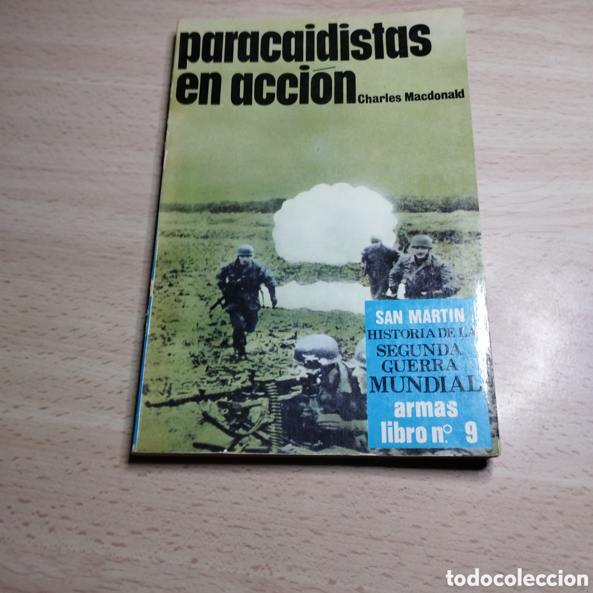 Libros de segunda mano: Paracaidistas en acci&oacute;n. Charles McDonald. 1973. Armas N⁰9. San Mart&iacute;n