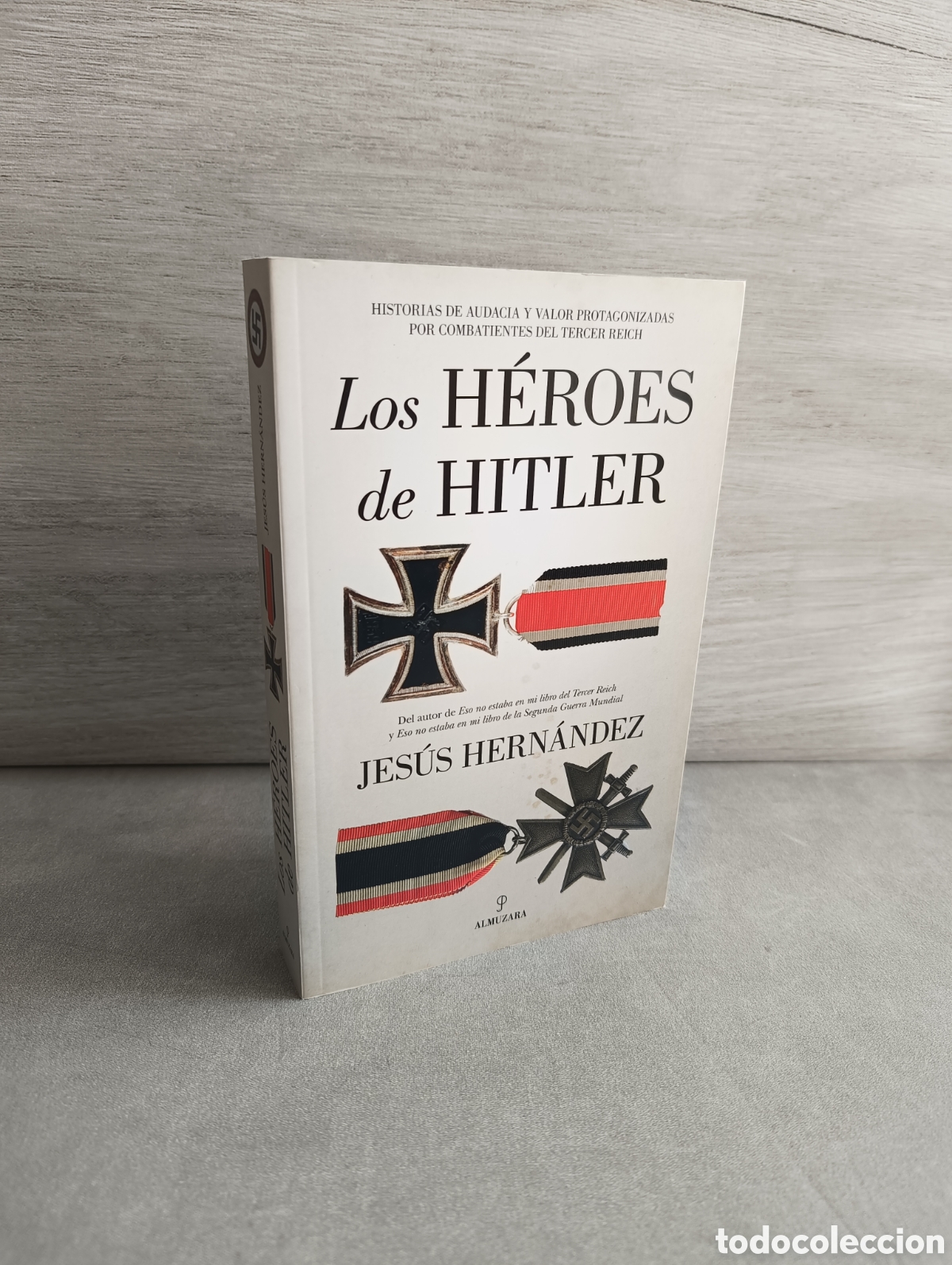 Libros de segunda mano: Los h&eacute;roes de Hitler - Jes&uacute;s Hern&aacute;ndez