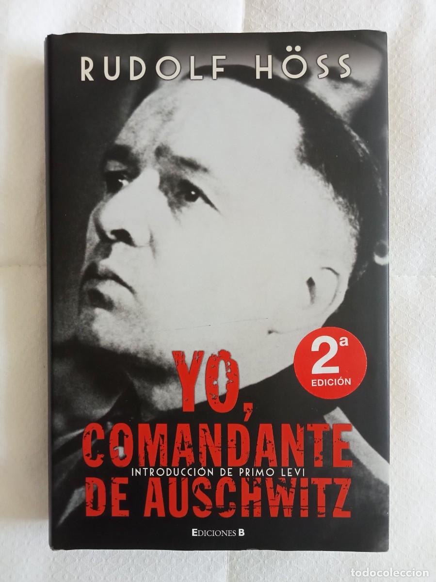 Libros de segunda mano: Yo, Comandante de Auschwitz - Rudolf H&ouml;ss - Ediciones B - Nazismo Holocausto SS Tercer Reich