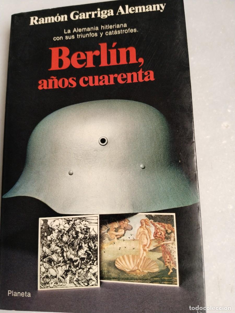 Libros de segunda mano: LIBRO BERL&Iacute;N A&Ntilde;OS CUARENTA. DE RAM&Oacute;N GARRIGA ALEMANY.