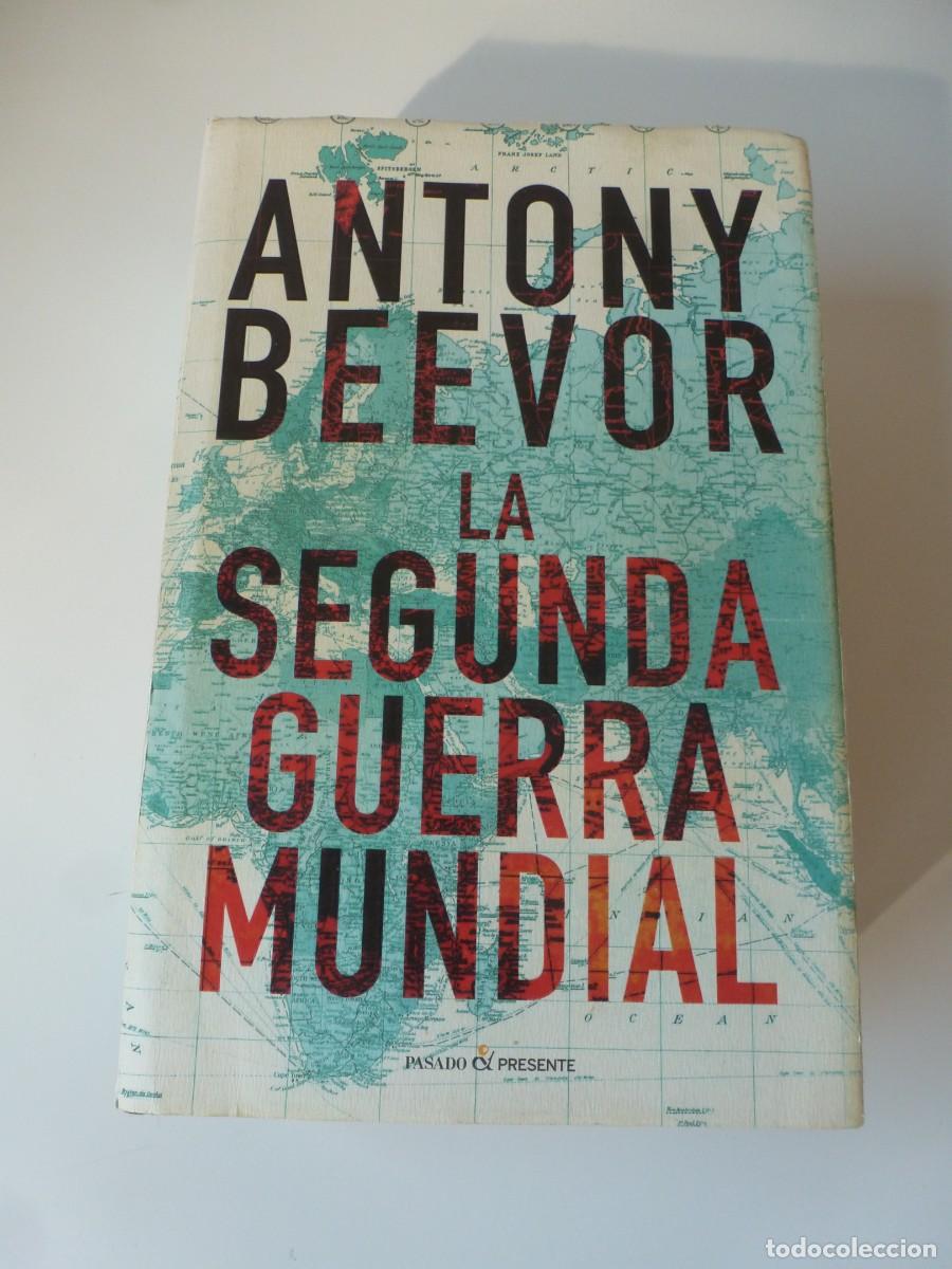 Libros de segunda mano: LA SEGUNDA GUERRA MUNDIAL. ANTONY BEEVOR. EDITORIAL PASADO Y PRESENTE