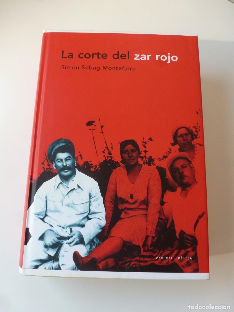 Libros de segunda mano: LA CORTE DEL ZAR ROJO. SIMON SEBAG MONTEFIORE. EDITORIAL CR&Iacute;TICA PRIMERA EDICI&Oacute;N. TAPAS DURAS