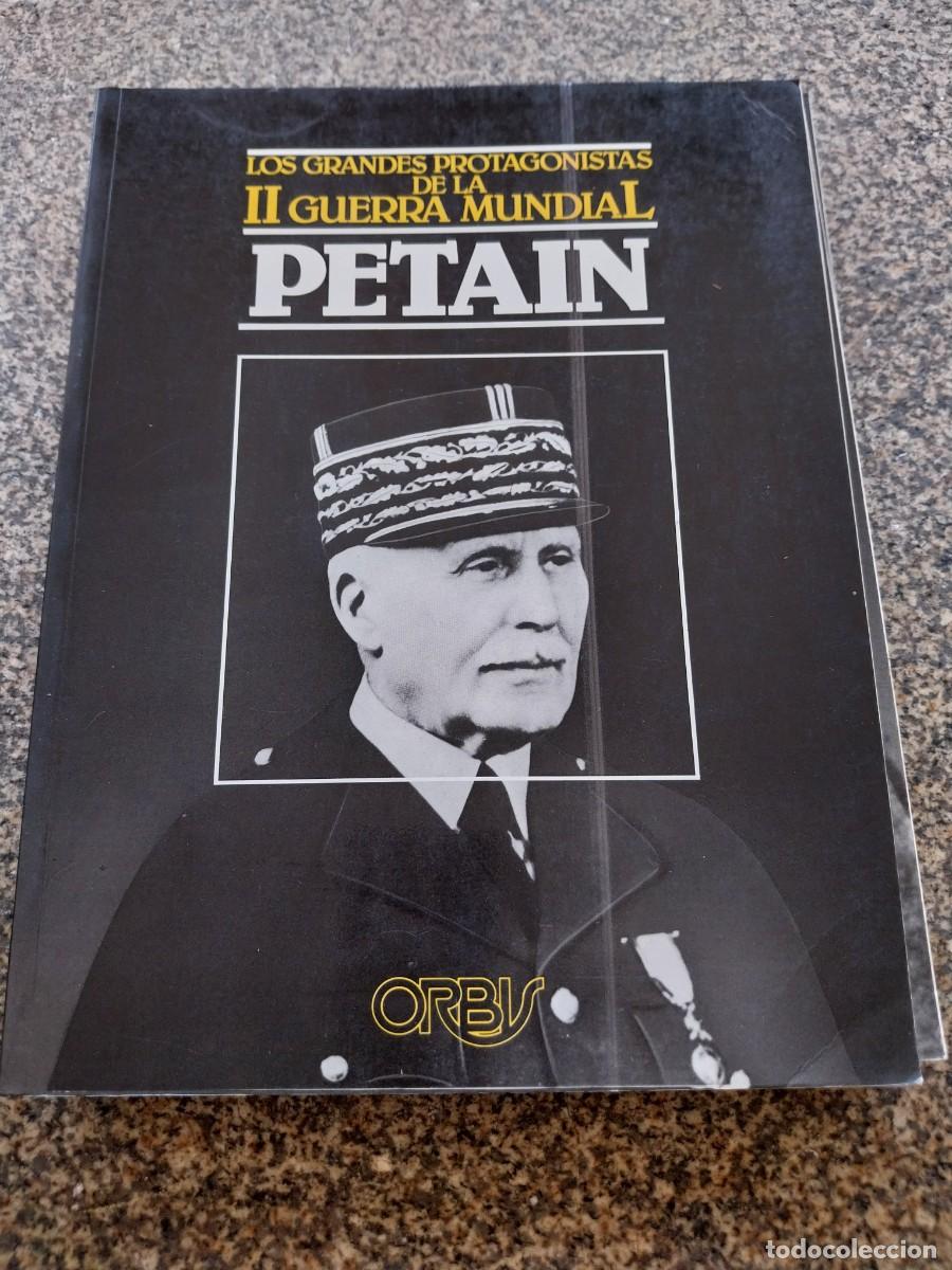 Libros de segunda mano: LOS GRANDES PROTAGONISTAS DE LA II GUERRA MUNDIAL -- PETAIN -- ORBIS --