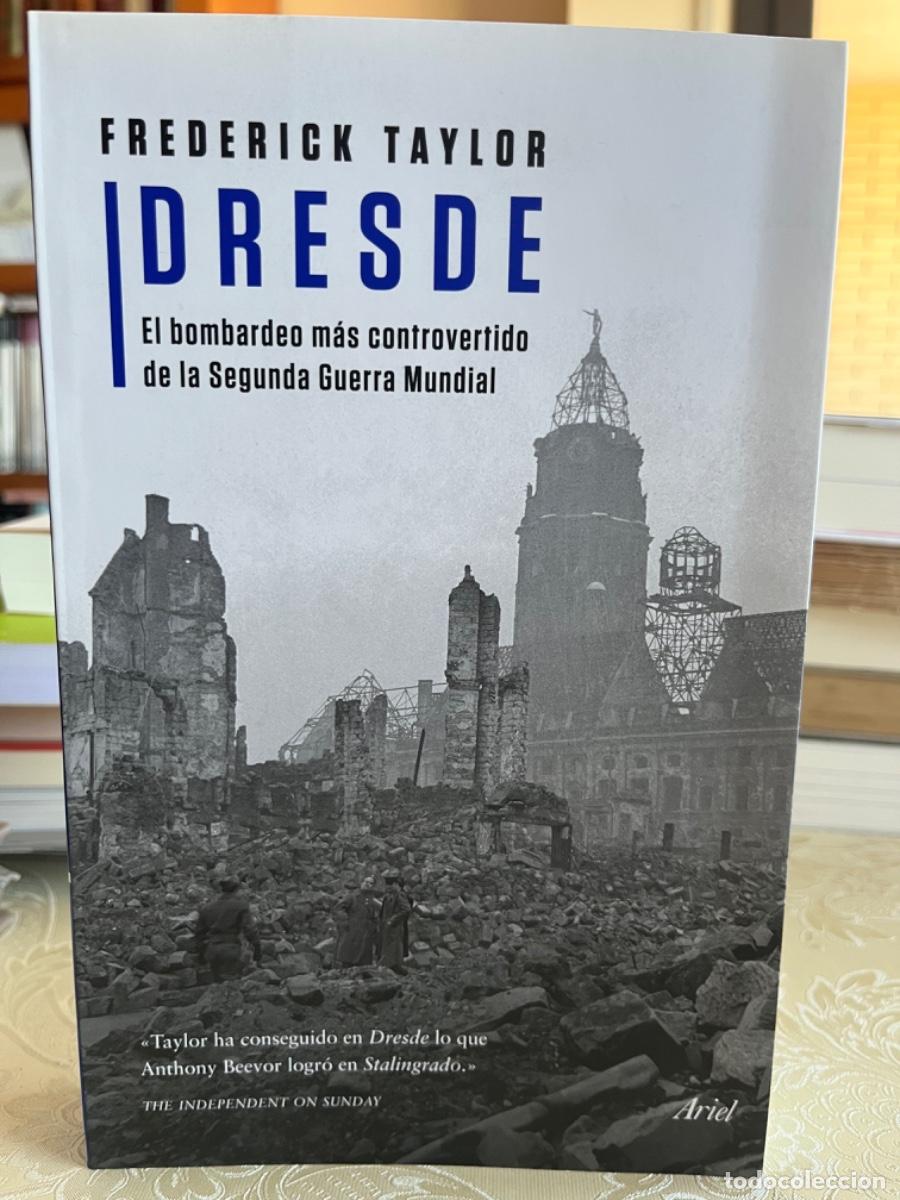 Libros de segunda mano: Taylor, Frederick.- Dresde. El bombardeo m&aacute;s controvertido de la Segunda Guerra Mundial