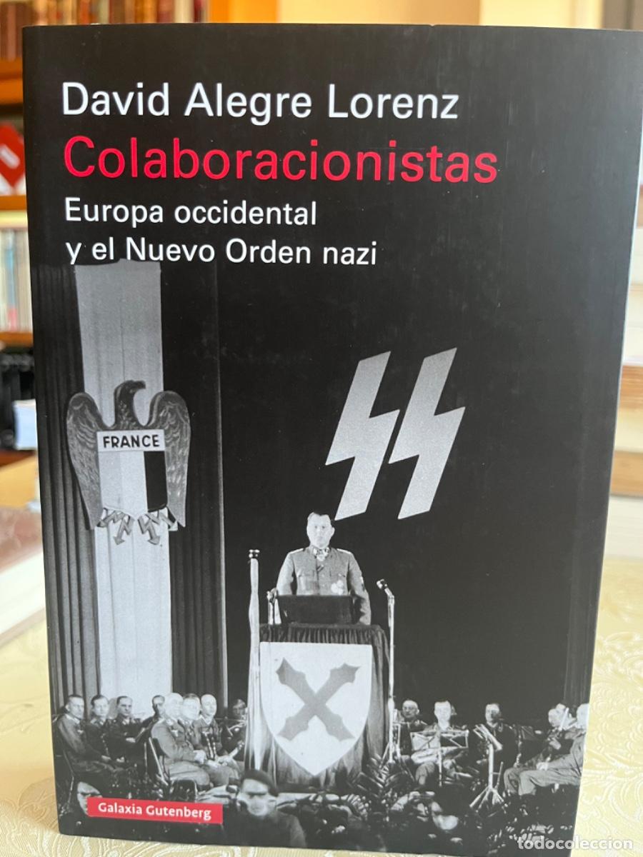 Libros de segunda mano: Alegre Lorenz, David.- Colaboracionistas. Europa occidental y el Nuevo Orden nazi