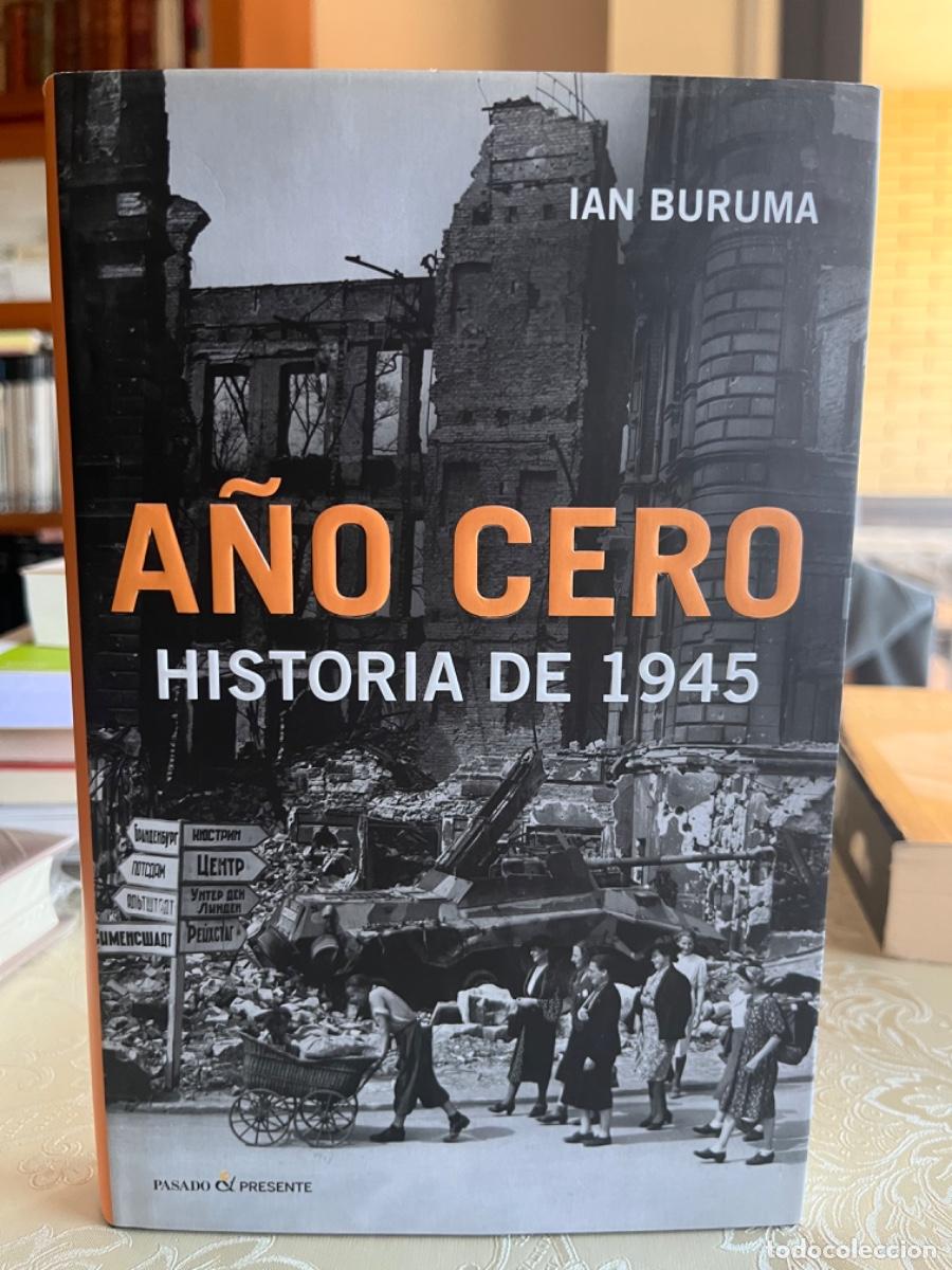Libros de segunda mano: Buruma, Ian.- A&ntilde;o cero. Historia de 1945