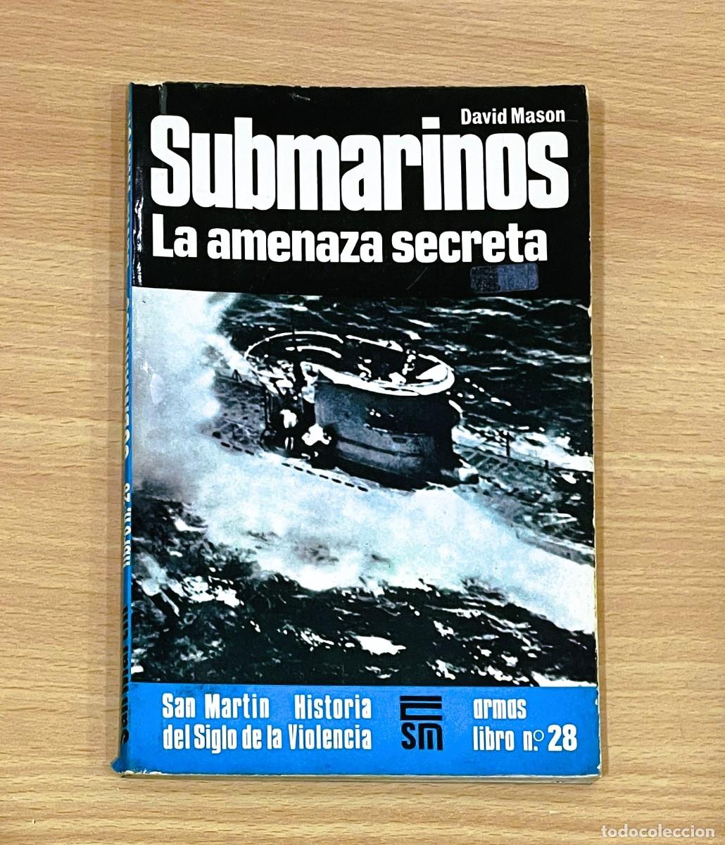 Libros de segunda mano: LIBRO ARMAS n&ordm; 28 EDITORIAL SAN MART&Iacute;N - SUBMARINOS ALEMANES EN LA SEGUNDA GUERRA MUNDIAL (1977)