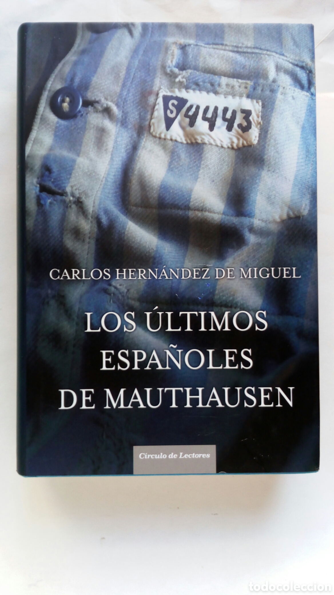 Libros de segunda mano: Los &uacute;ltimos espa&ntilde;oles de Mauthausen. Carlos Hern&aacute;ndez de Miguel.