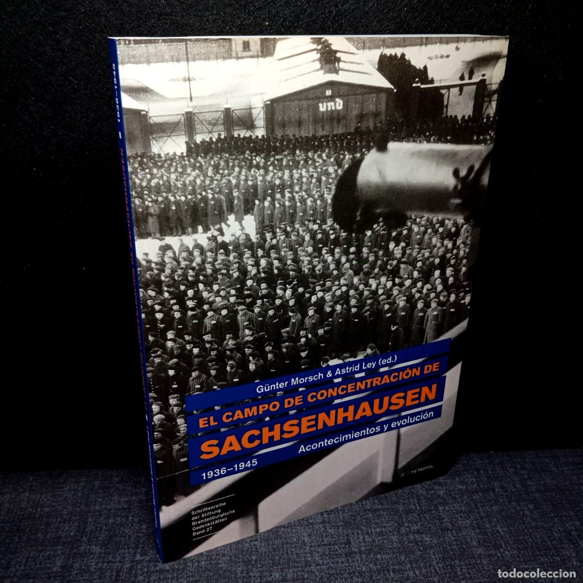 Libros de segunda mano: ⚜️ L02. El Campo de Concentracion de Sachsenhausen 1936 1945 Gunter Morsch Astrid Ley Metropol 2011