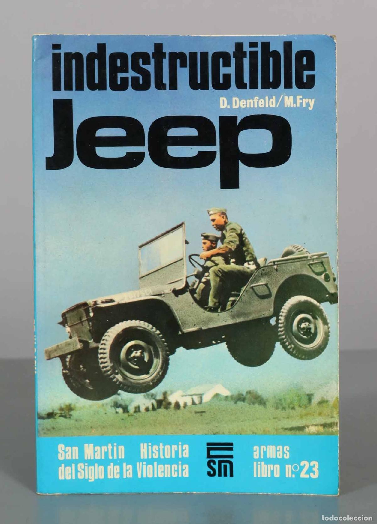 Libros de segunda mano: Indestructible Jeep - D. Denfeld, M. Fry - Editorial San Mart&iacute;n