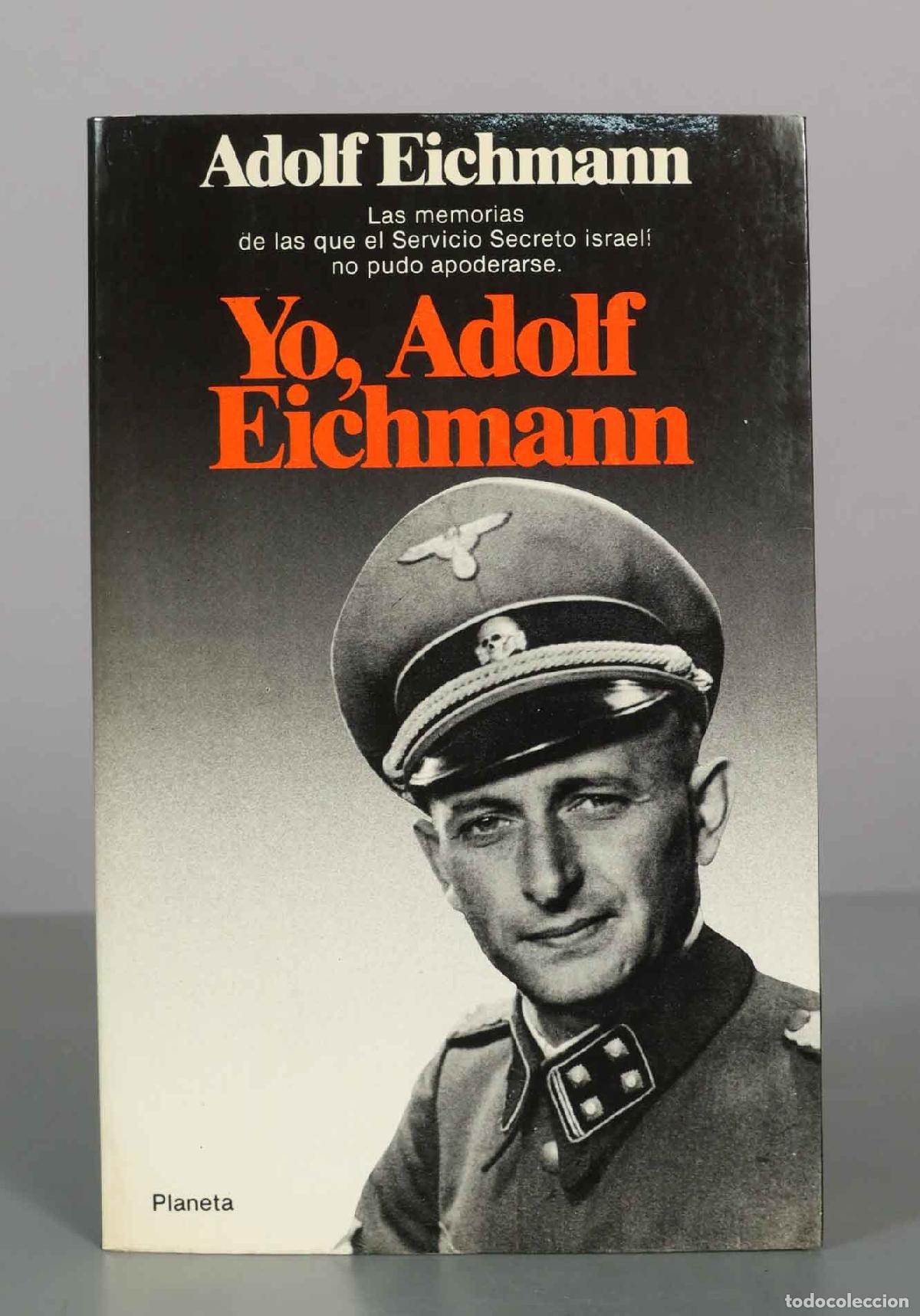 Libros de segunda mano: Yo, Adolf Eichmann: Las memorias de las que el Servicio Secreto israel&iacute; no pudo apoderarse - Editori