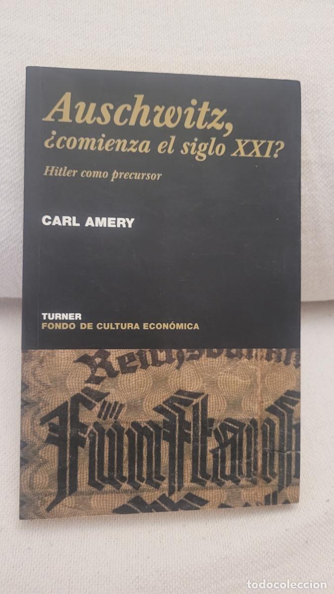 Libros de segunda mano: Auschwitz &iquest;comienza el siglo XXI? Hitler como precursor - Amery, Carl