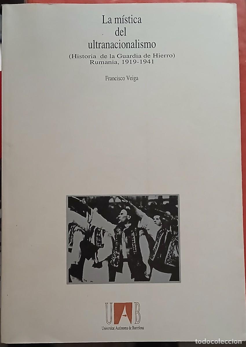 Libros de segunda mano: La m&iacute;stica del ultranacionalismo. Historia de la Guardia de Hierro. Ruman&iacute;a 1919-1941