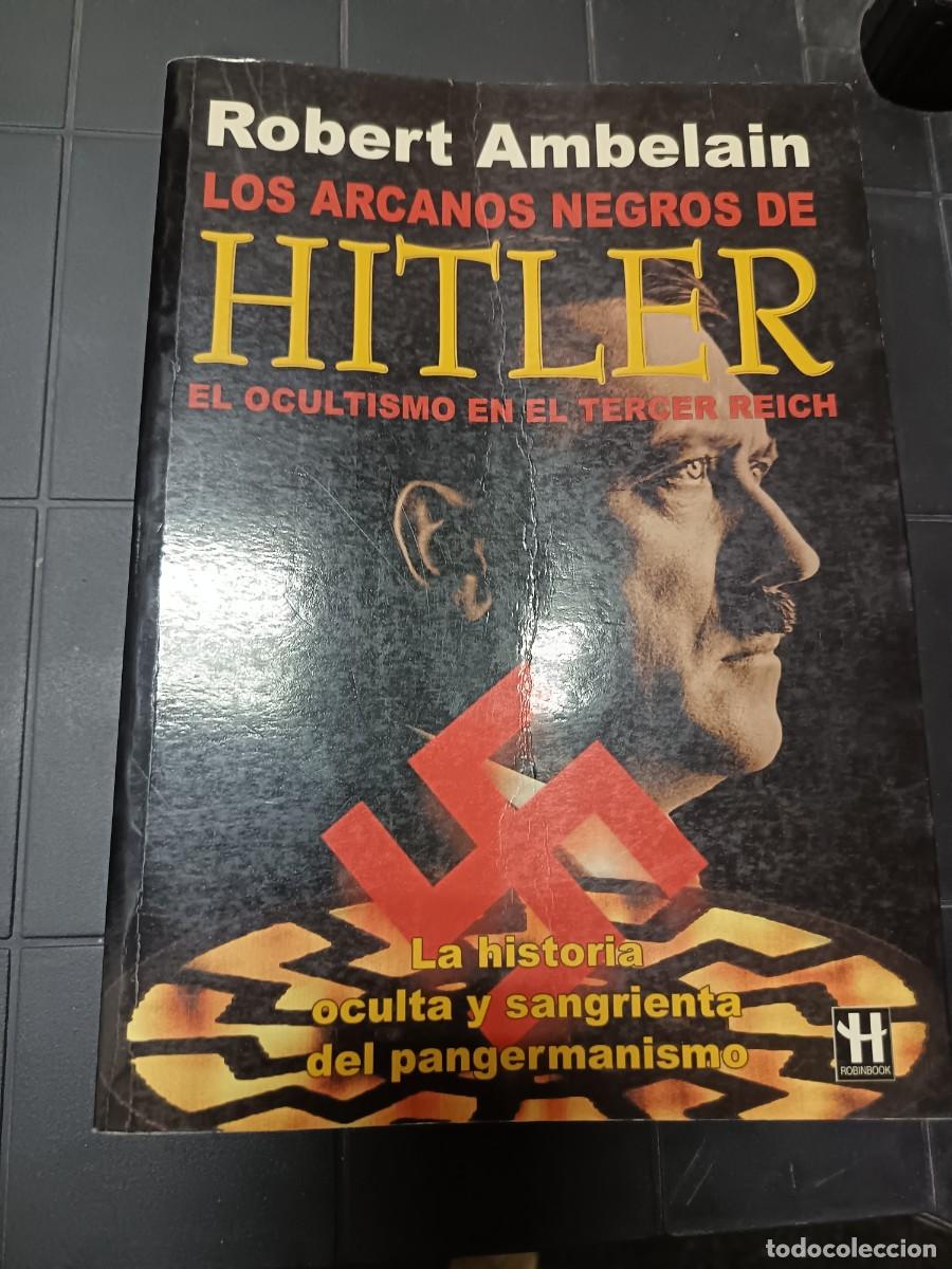 Libros de segunda mano: Los Arcanos Negros de Hitler, El Ocultismo en el Tercer Reich, R. Ambelain