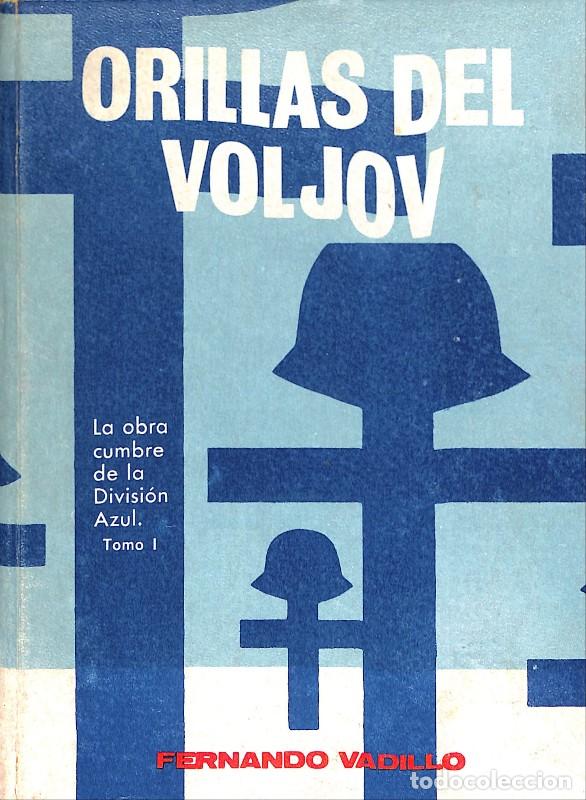 Livros em segunda m&atilde;o: Orillas de Voljov: La obra cumbre de la Divisi&oacute;n Azul - Vadillo, Fernando - Marte - 1971, 2&ordf; ed. -