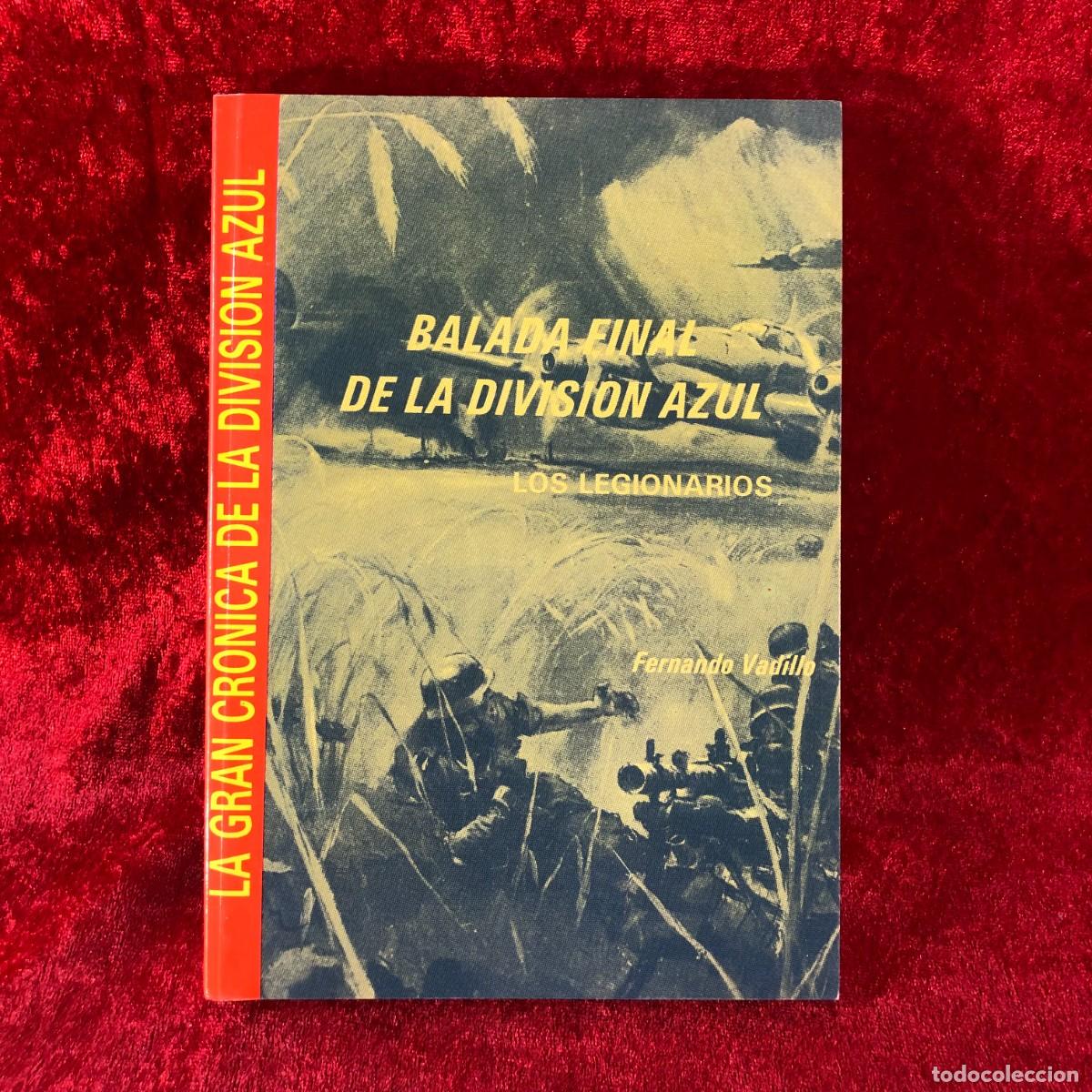 Libros de segunda mano: BALADA FINAL DE LA DIVISION AZUL - I, LOS LEGIONARIOS - FERNANDO VADILLO - GARCIA HISPAN -1984 / 436