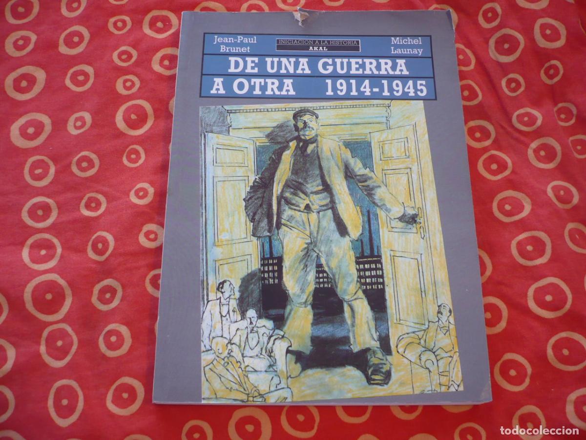Livres d'occasion: DE UNA GUERRA A OTRA 1914-1945 ( BRUNET LAUNAY ) HISTORIA PRIMERA SEGUNDA MUNDIAL
