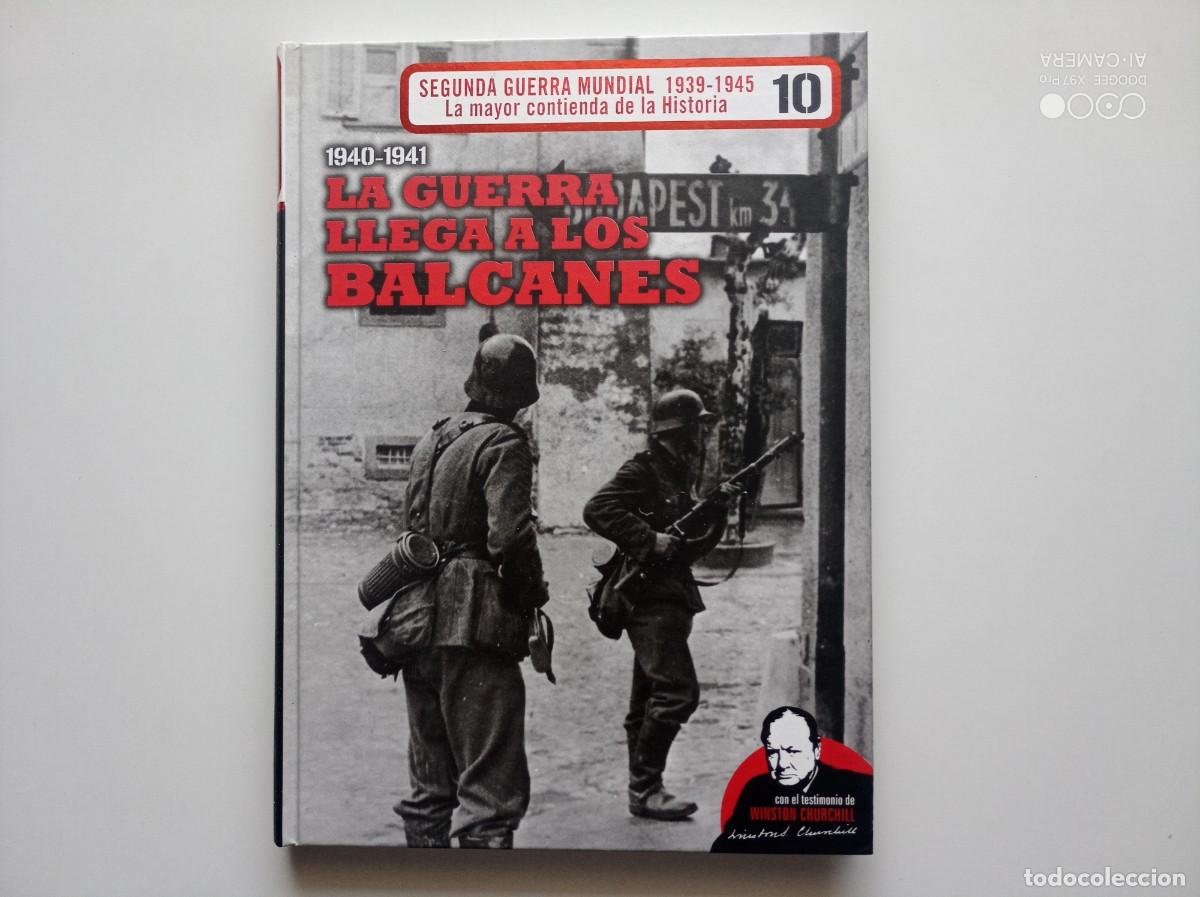 Libros de segunda mano: LA GUERRA LLEGA A LOS BALCANES. FOLIO. MUY ILUSTRADO.2010. MAPAS,ARMAMENTO,DOCUMENTOS Y UNIFORMES