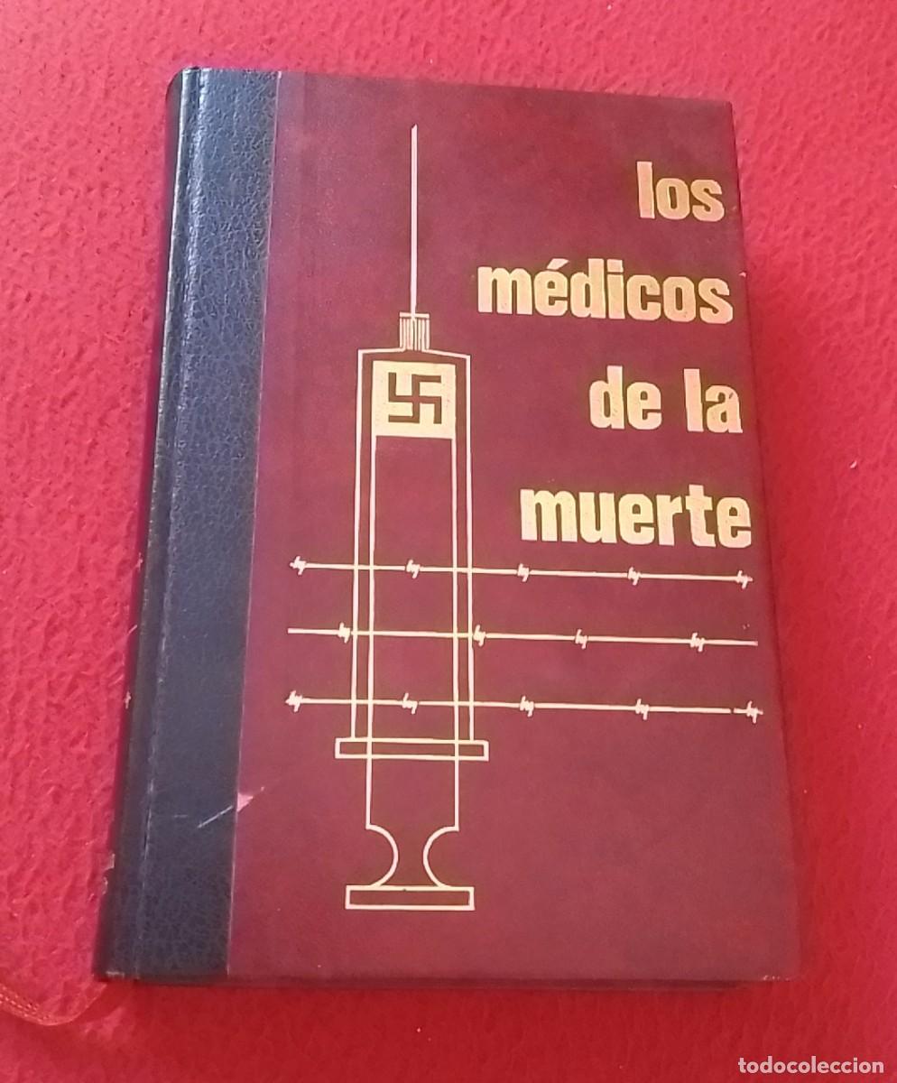 Libros de segunda mano: LIBRO LOS M&Eacute;DICOS DE LA MUERTE VOLUMEN TERCERO..NAZIS..C&Iacute;RCULO DE AMIGOS DE LA HISTORIA, A&Ntilde;O 1975...